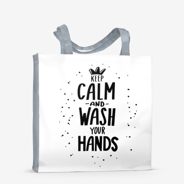 Сумка-шоппер &laquo;Keep calm and wash your hands. Covid 19&raquo;