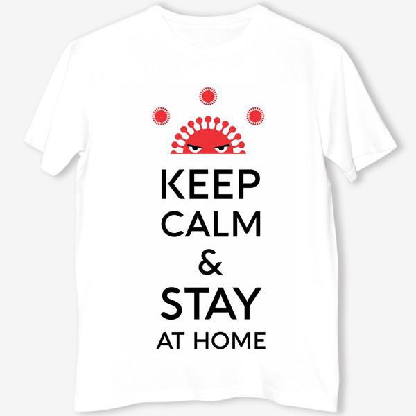 Футболка «Keep calm and stay at home. Covid 19»