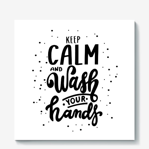 Холст «Keep calm and wsh your hands. Brush lettering»