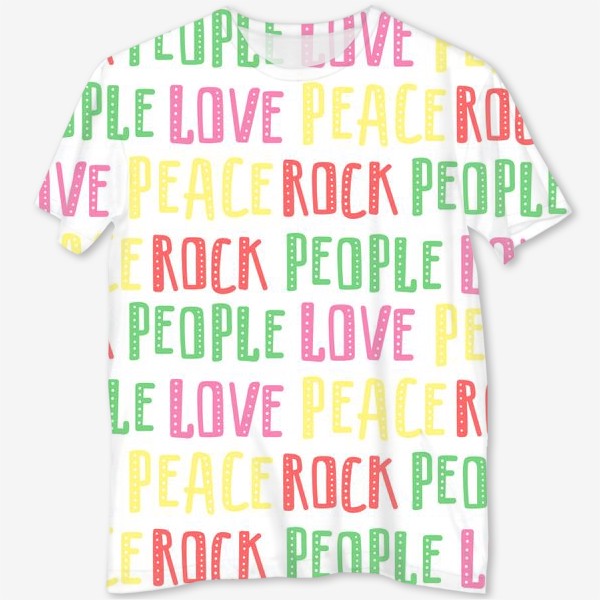 Футболка с полной запечаткой «Паттерн из слов рок, люди, любовь, мир. Rock, people, love, peace.»
