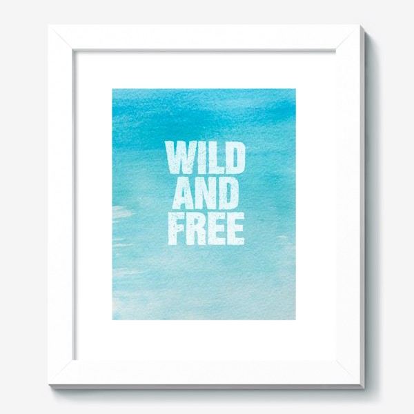 Картина «Дикие и свободные. Wild and free»