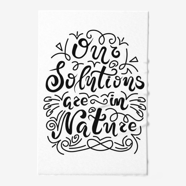 Полотенце «Our solutions are in nature. Наши действия отражаются на природе. Экология. Природа. Принт.»