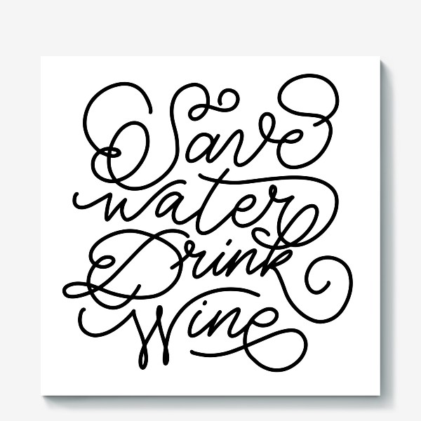 Холст «Save Water, Drink Wine. Про вино»