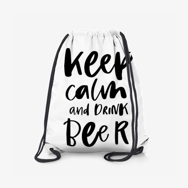 Рюкзак «Keep calm and drink beer. Про пиво»