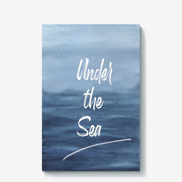 Холст «Синее море. Акварель с надписью Under the sea»