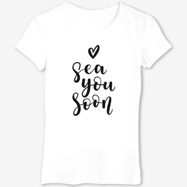 Футболка «Sea you soon - игра слов "увидимся, море"»