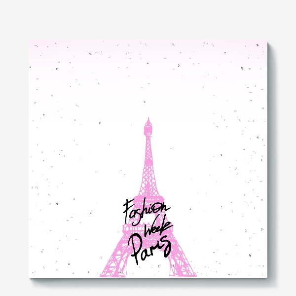 Холст &laquo;Рисунок Эйфелевой башни в розовом цвете с надписью Fashion week Paris&raquo;