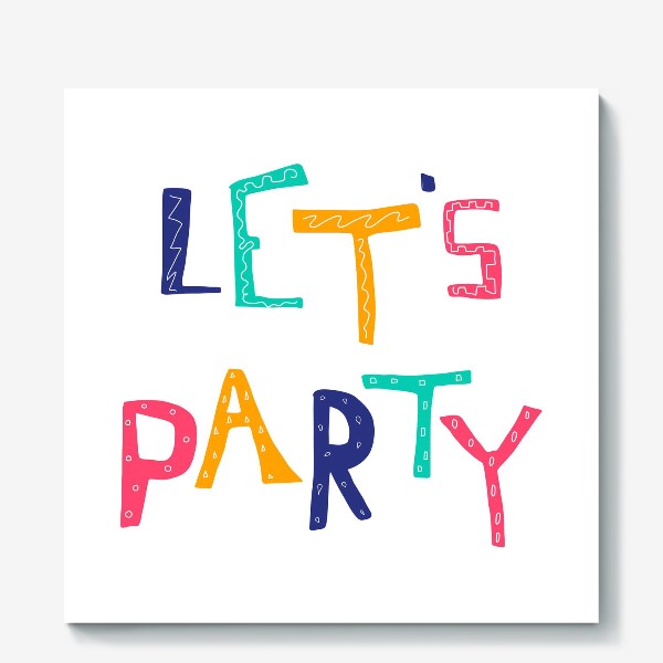 Холст «Lets party»