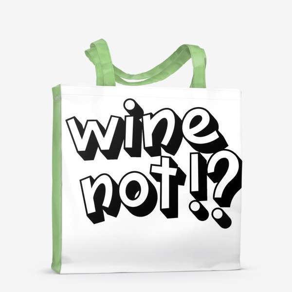 Сумка-шоппер «Wine not!?»