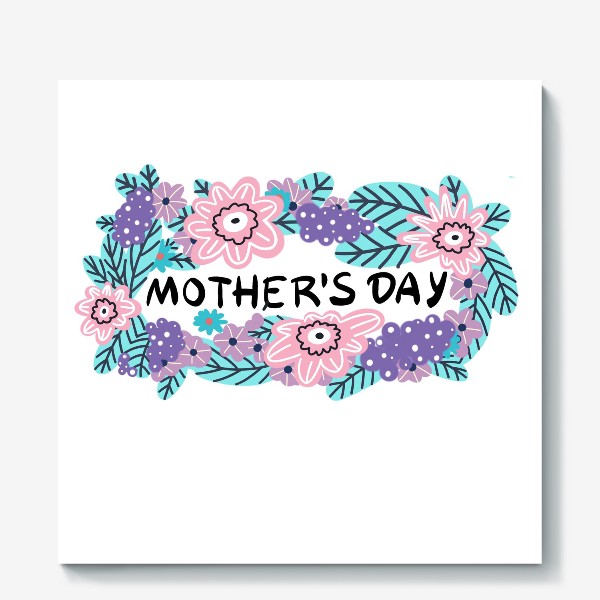 Холст «День матери. Цветочная рамка с надписью день матери.»