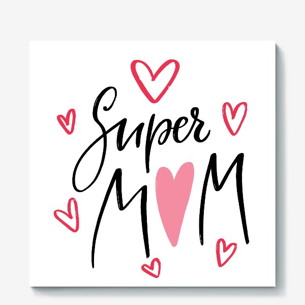Холст «Супер мама. Для мамы. День матери»