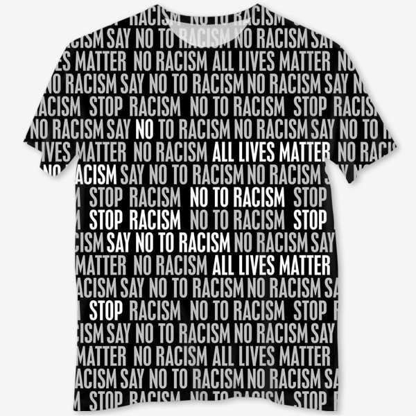 Футболка с полной запечаткой «Скажи нет расизму »