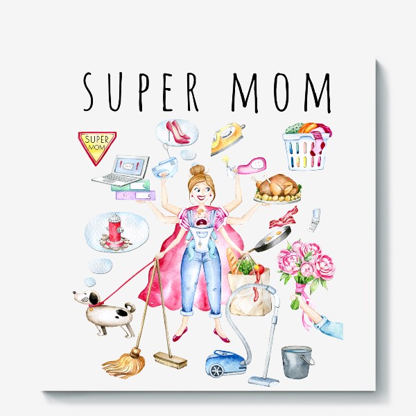 Холст «Подарок для мамы , Super mom, Best mom, Multitasking mom»