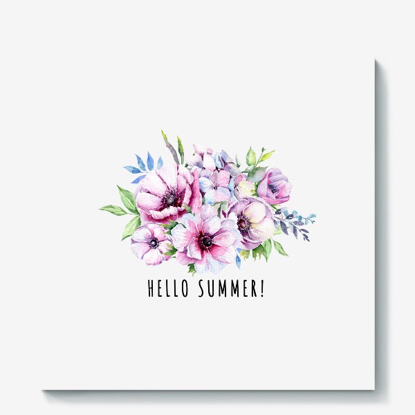 Холст «Hello Summer ,  Анемоны, букет цветов»