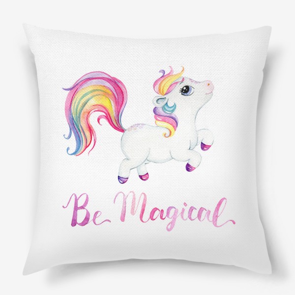 Подушка «Be Magical like unicorn»