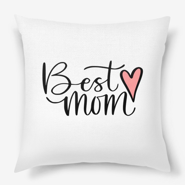 Подушка «Лучшая мама. Для мамы»
