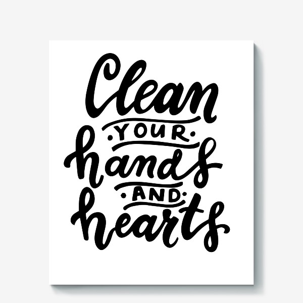 Холст &laquo;Clean your hands and hearts&raquo;