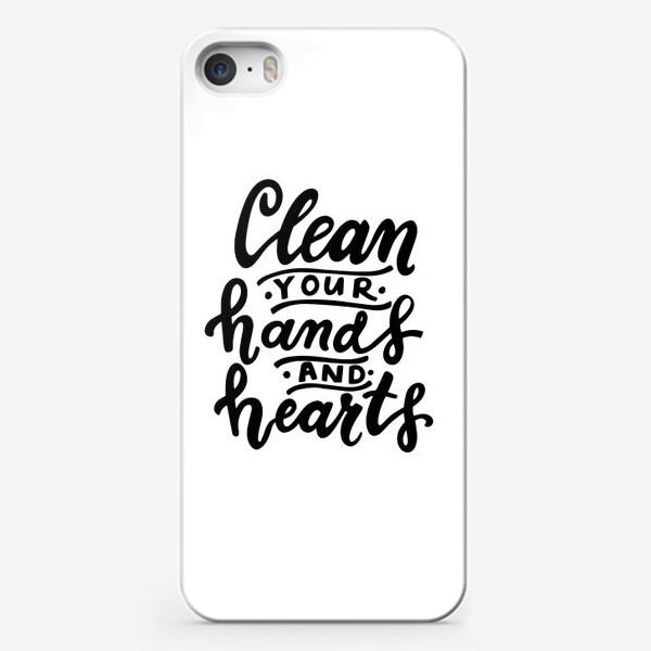 Чехол iPhone «Clean your hands and hearts»