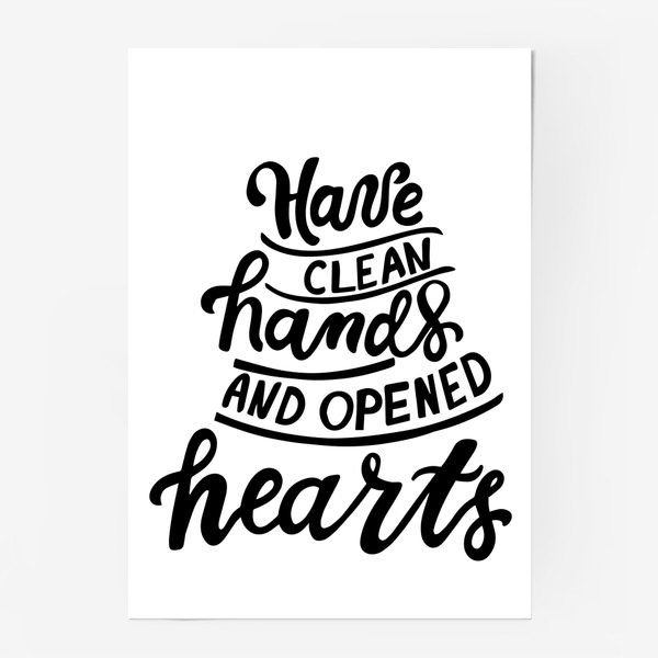 Постер «Have clean hands and opened hearts»