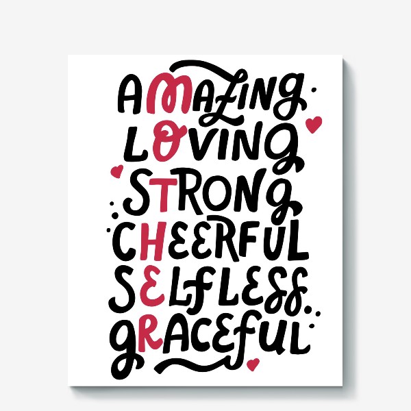 Холст &laquo;Mother: amazing, loving, strong, cheerful, selfless, graceful. Lettering&raquo;