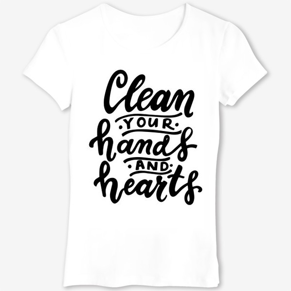 Футболка «Clean your hands and hearts»