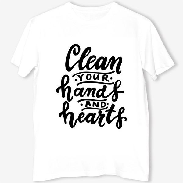 Футболка «Clean your hands and hearts»