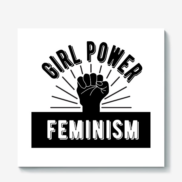 Холст «Феминизм! Сила девушки! Girl Power! »