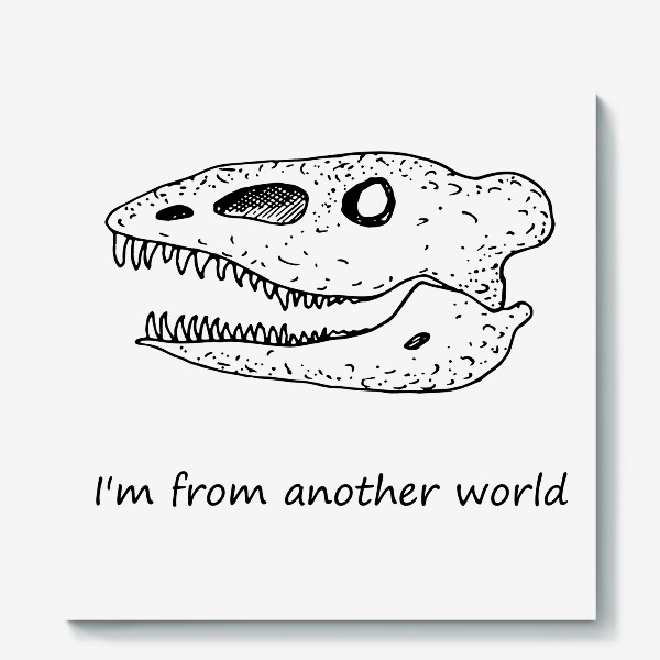 Холст «Череп динозавра. я из другого мира»