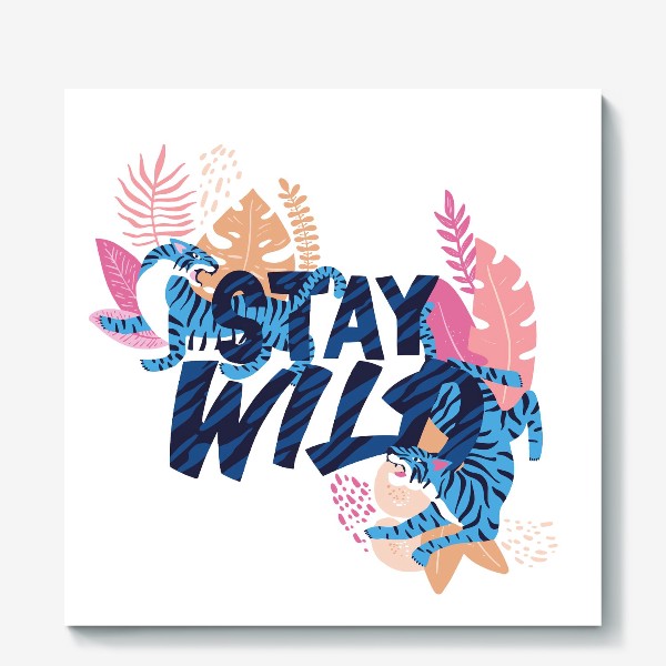 Холст «stay wild»