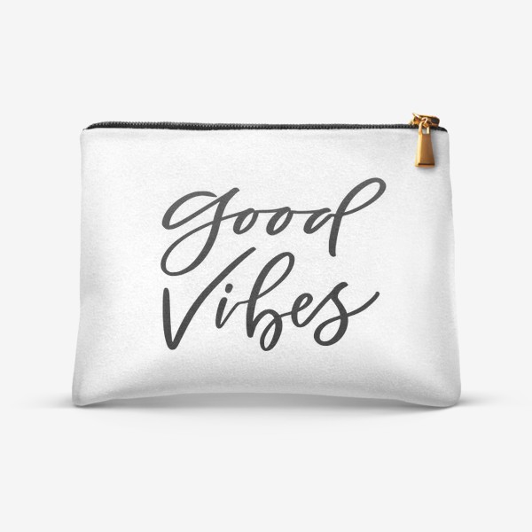 Косметичка «Good vibes. Позитивная мотивационная надпись»