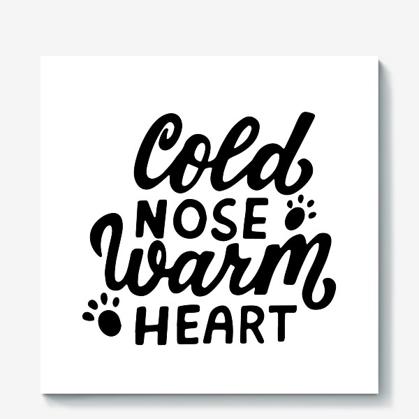 Холст «Фраза о собаках Cold nose, warm heart. Собаководам»