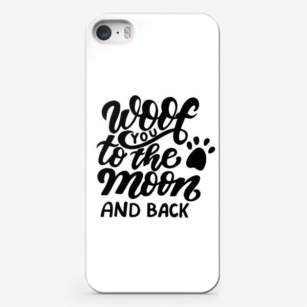 Чехол iPhone «Фраза о собаках Woof you to the moon and back. Собаководам»