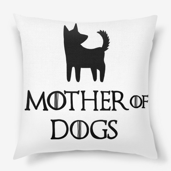 Подушка «Мать собак»