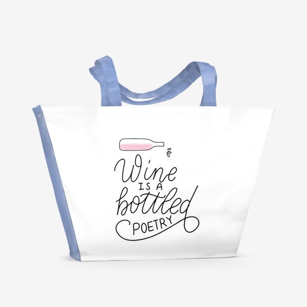 Пляжная сумка «Wine is a bottled poetry. Вино - поэзия в бутылке. Леттеринг»