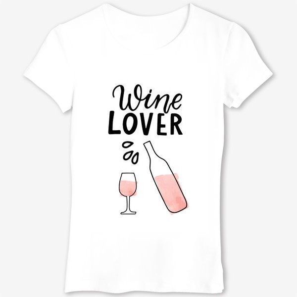 Футболка «Wine lover. Леттеринг о любителе вина»