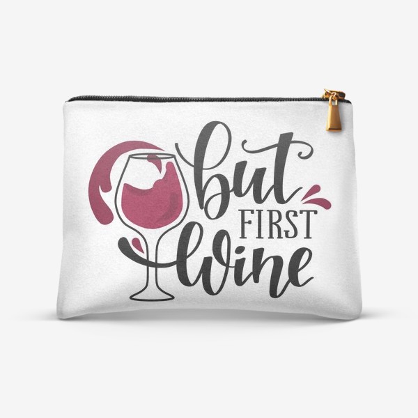 Косметичка «but first wine. леттеринг и вино»