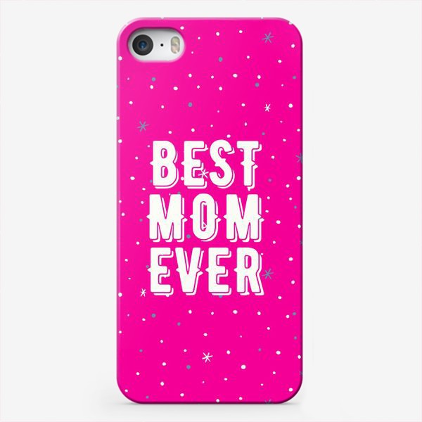 Чехол iPhone «Best mom ever(лучшая мама)»
