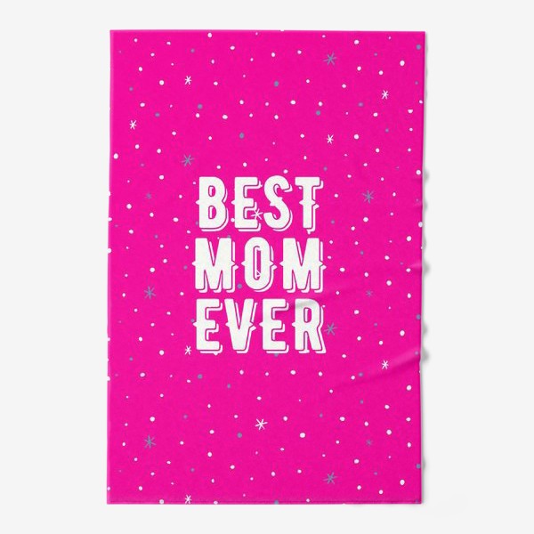 Полотенце «Best mom ever(лучшая мама)»