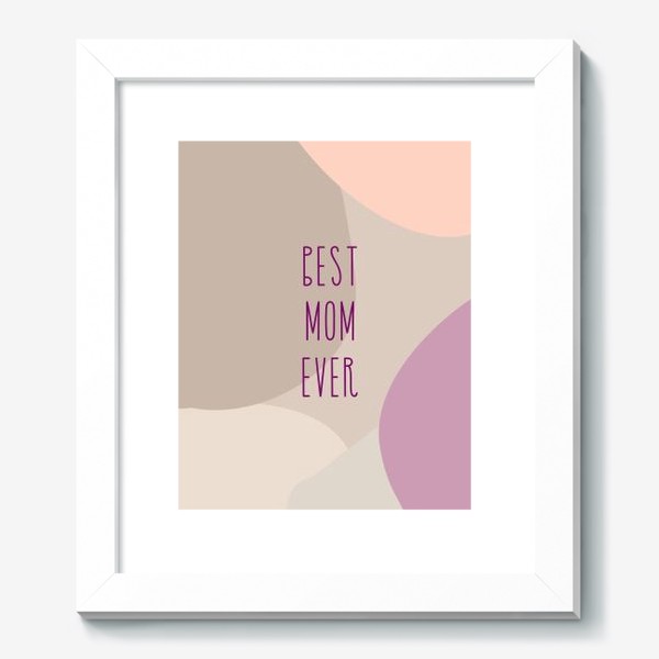 Картина «Best mom ever»