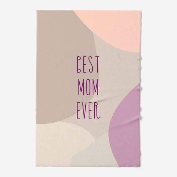 Полотенце «Best mom ever»