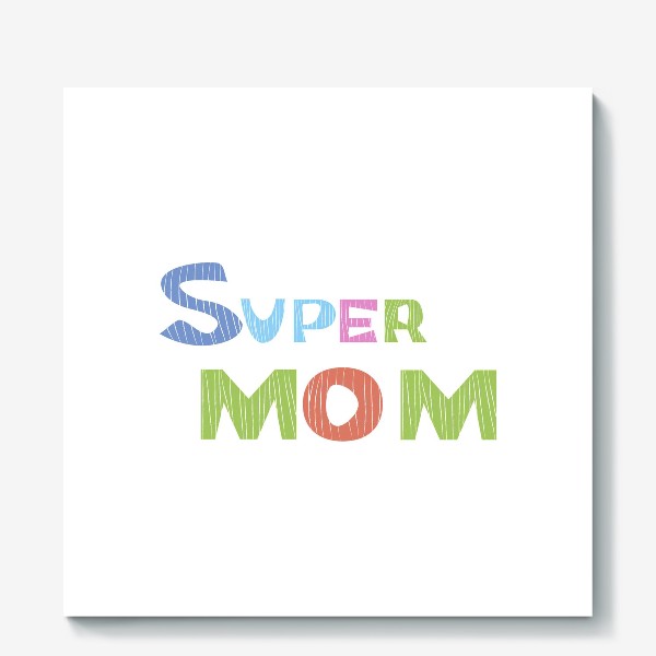 Холст «Надпись Супер мама Super mom»