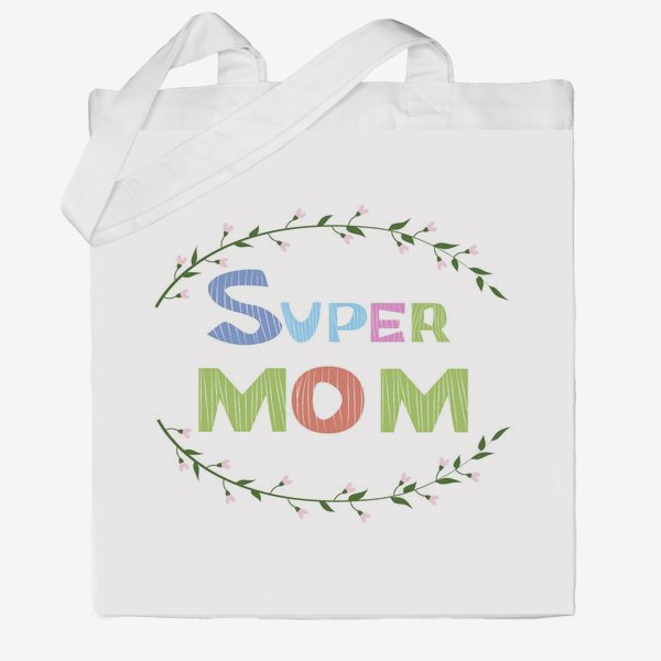 Сумка хб «Надпись Super mom с венком из веточек»