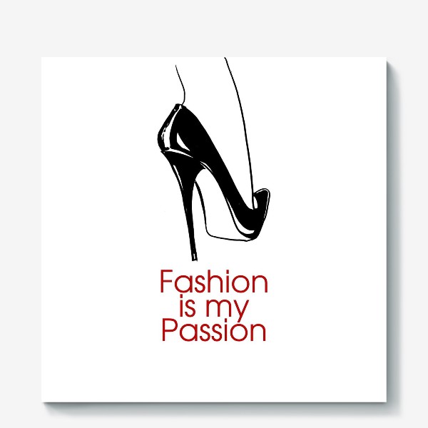 Холст «Fashion is my passion»