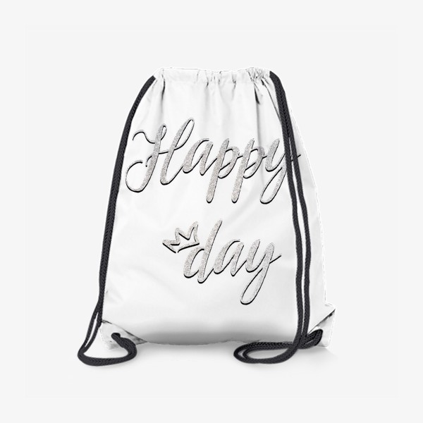 Рюкзак «Надпись | Happy day | Счастливый день»