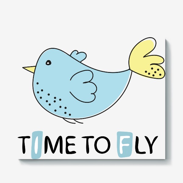 Холст «Time to fly - Время летать - Птичка»