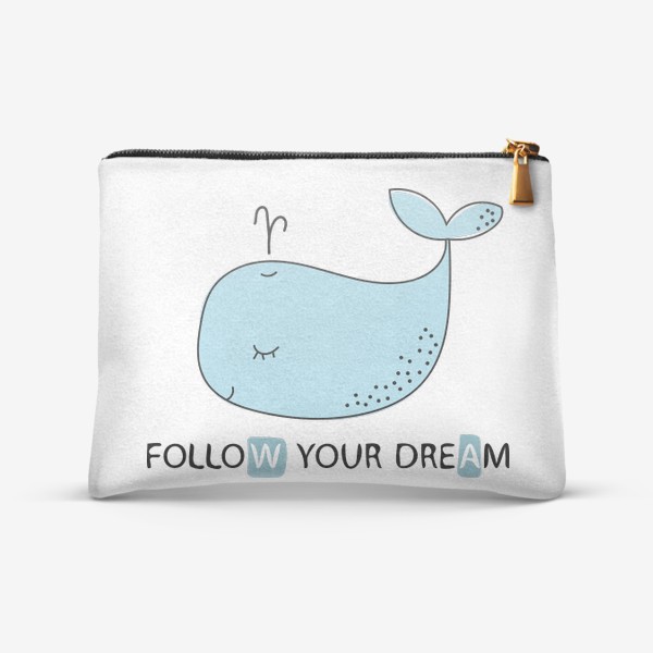 Косметичка «Follow your dream - Следуй за мечтой - Милый кит»