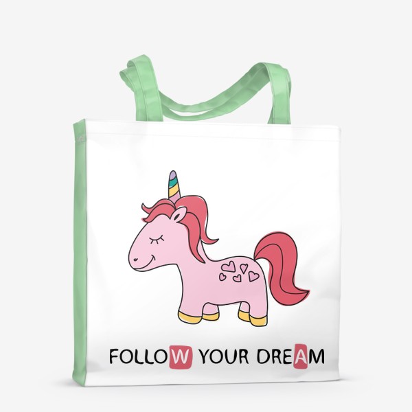 Сумка-шоппер «Follow your dream - Следуй за мечтой - Розовый единорог»