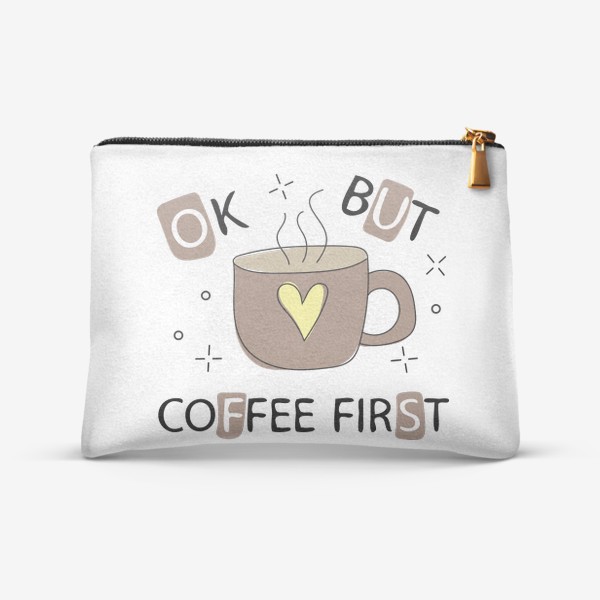 Косметичка «Ok but coffee first - Чашка кофе с сердечком»