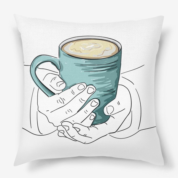 Подушка &laquo;Чашка кофе, какао, чая в руках. Горячий напиток в кружке согревает душу&raquo;
