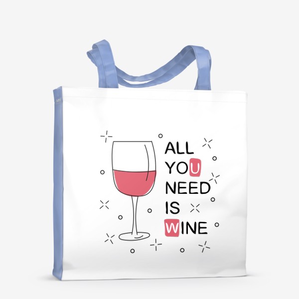 Сумка-шоппер «All you need is wine - Бокал вина»